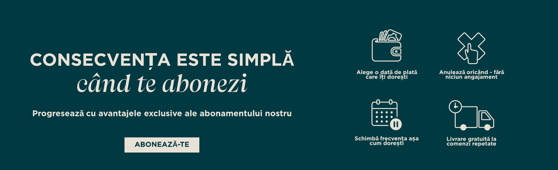 Consecvența este simplă atunci când vă abonați. Progresați pentru mai puțin cu beneficiile exclusive ale abonamentului nostru. Alegeți o dată de plată care vă convine. Schimbați frecvența. Anulați oricând. Livrare gratuită la comenzi repetate. Abonează-te.